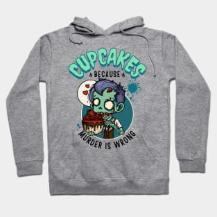 Cupcakes because Murder is wrong Hoodie